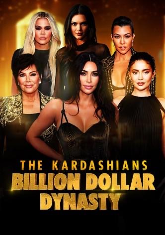 The Kardashians: A Billion Dollar Dynasty