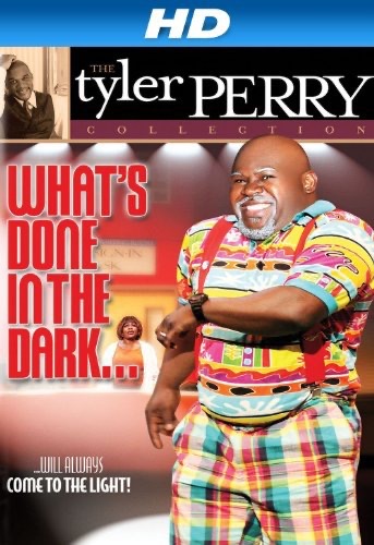 Tyler Perry's What's Done In The Dark - The Play